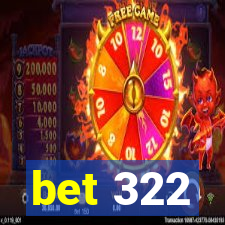 bet 322